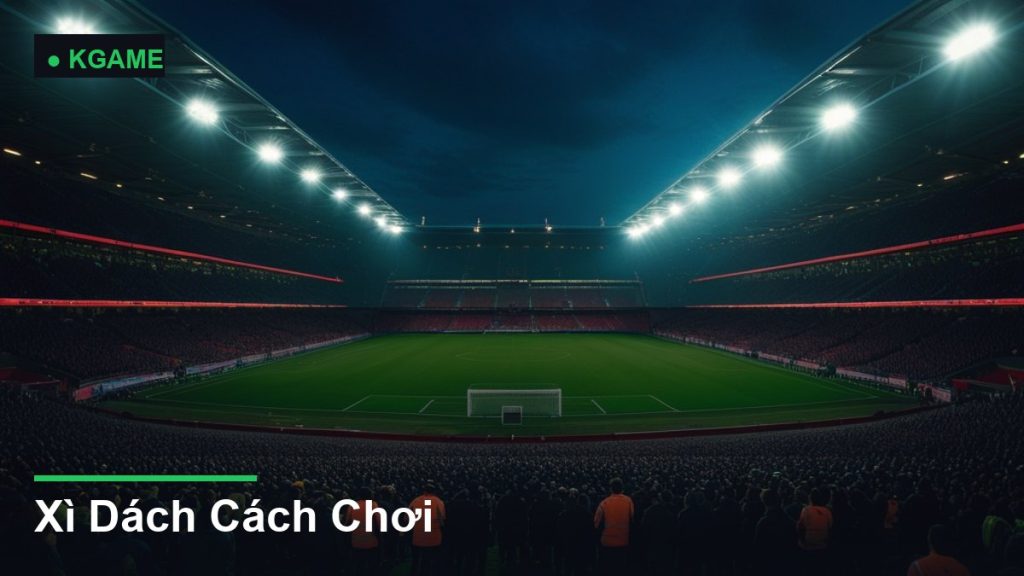 Xì Dách Cách Chơi