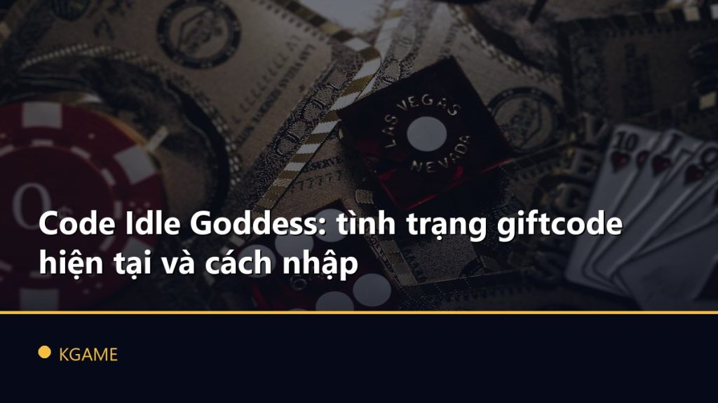 Code Idle Goddess: tình trạng giftcode hiện tại và cách nhập