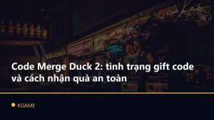 Code Merge Duck 2: tình trạng gift code và cách nhận quà an toàn